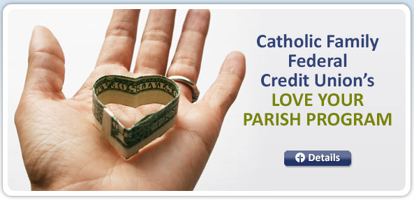 Catholic Family Federal Credit Union's Love Your Parish Program